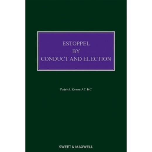 Estoppel by Conduct and Election 3rd ed